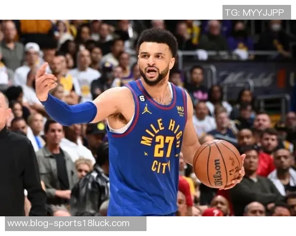 基德力挺贾马尔穆雷全明星之路展现实力征服对手的决心